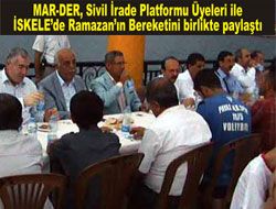 MAR-DER, Sivil rade Platformu yeleri ile SKELE'de Ramazan'n Bereketini birlikte paylat