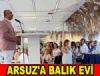 ARSUZ'A BALIK EV